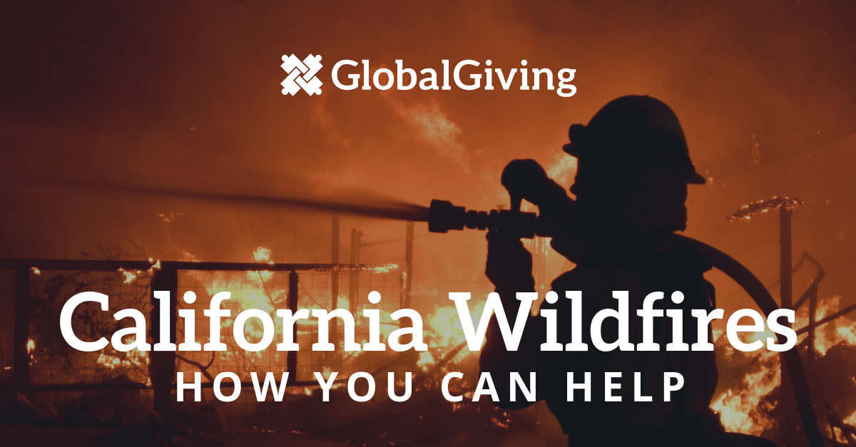 GlobalGiving Donate to California Wildfires